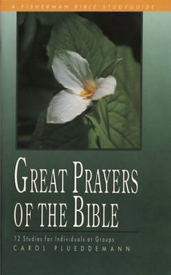 Fisherman Bible Studyguide - Great Prayers of the Bible