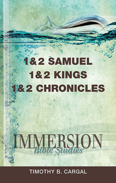 Immersion Bible Studies 1 & 2 Samuel 1 & 2 Kings 1 & 2 Chronicles