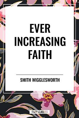 Ever Increasing Faith