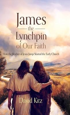 James, the Lynchpin of Our Faith