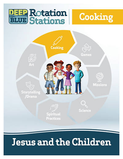 Picture of Deep Blue Rotation Station: Jesus and the Children - Cooking Station Download