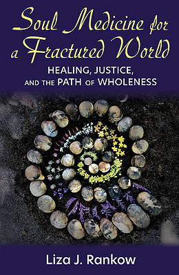 Soul Medicine for a Fractured World