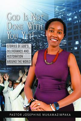 God Is Not Done with You Yet!