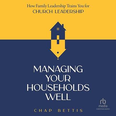Managing Your Households Well