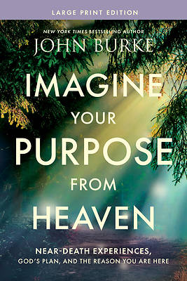 Imagine Your Purpose from Heaven, Large Print