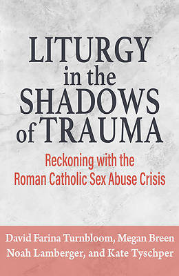 Liturgy in the Shadow of Trauma