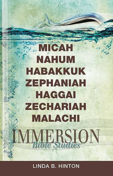 Immersion Bible Studies Micah Nahum Habakkuk Zephaniah Haggai Zechariah Malachi