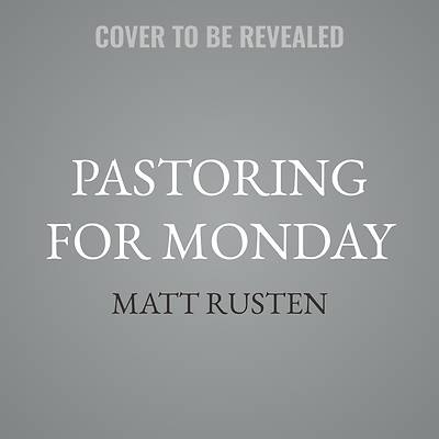 Pastoring for Monday