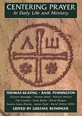 Centering Prayer in Life and Ministry