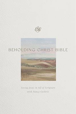 ESV Beholding Christ Bible