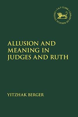 Picture of Allusion and Meaning in Judges and Ruth