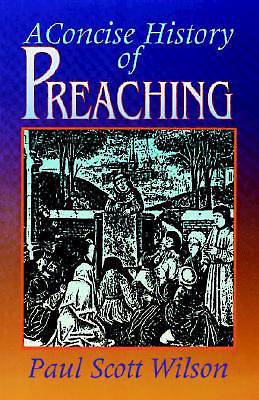 A Concise History Of Preaching