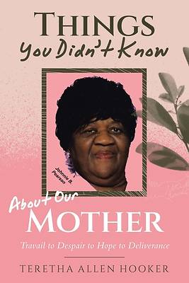 Picture of Things You Didn't Know About Our Mother