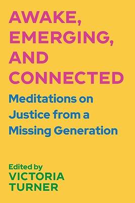 Awake, Emerging, and Connected