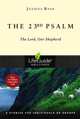 LifeGuide Bible Study - The 23rd Psalm