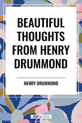 Picture of Beautiful Thoughts from Henry Drummond