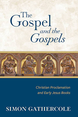 The Gospel and the Gospels