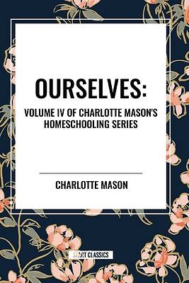 Ourselves, of Charlotte Mason's Homeschooling Series
