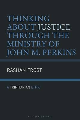 Thinking about Justice Through the Ministry of John M. Perkins