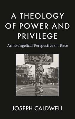 Picture of A Theology of Power and Privilege