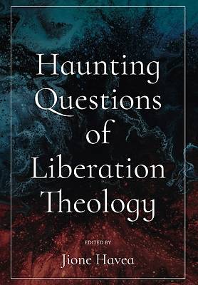 Haunting Questions of Liberation Theology