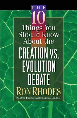 The 10 Things You Should Know about the Creation Vs. Evolution Debate