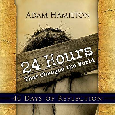 Picture of 24 Hours That Changed the World: 40 Days of Reflection - eBook [ePub]