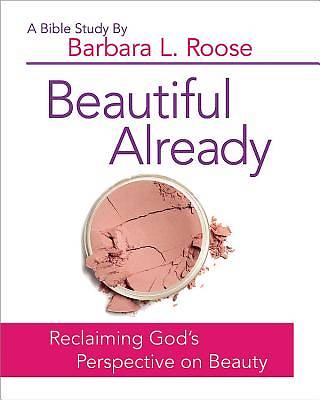 Beautiful Already Women's Bible Study Participant Book