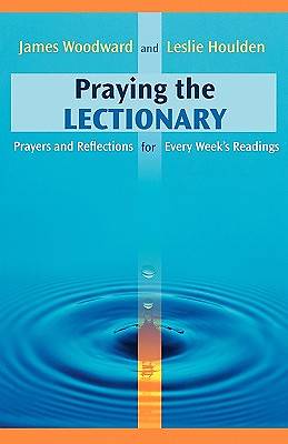 Praying the Lectionary - Prayers & Reflections for Every Week's Readings
