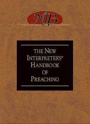 The New Interpreter's Handbook of Preaching