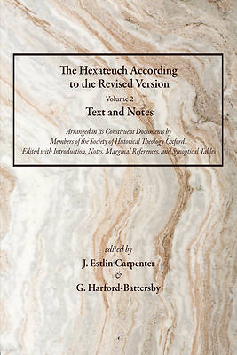 The Hexateuch According to the Revised Version, Volume 2 Text and Notes