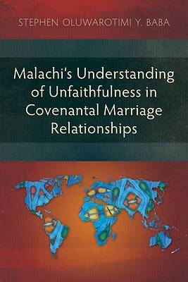 Picture of Malachi's Understanding of Unfaithfulness in Covenantal Marriage Relationships