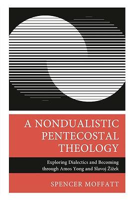 Picture of A Nondualistic Pentecostal Theology
