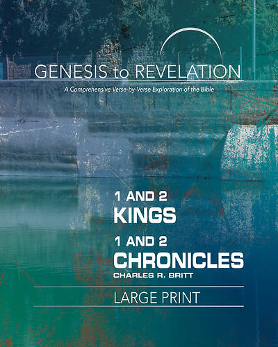Genesis to Revelation 1 and 2 Kings 1 and 2 Chronicles Participant Book