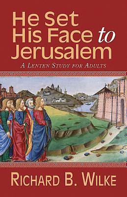 Picture of He Set His Face to Jerusalem - eBook [ePub]