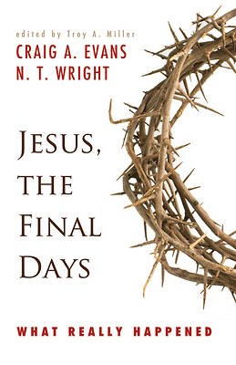 Jesus, The Final Days