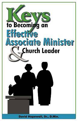 Keys to Becoming an Effective Associate Minister and Church Leader