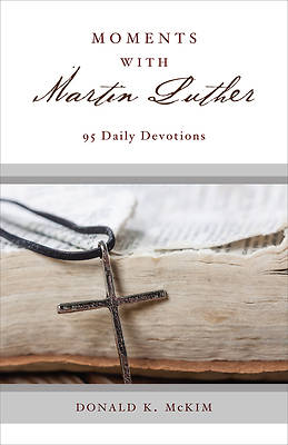 Moments with Martin Luther