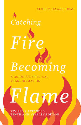 Catching Fire, Becoming Flame -- 10th Anniversary Edition