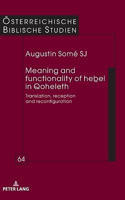 Meaning and Functionality of Heḇel in Qoheleth