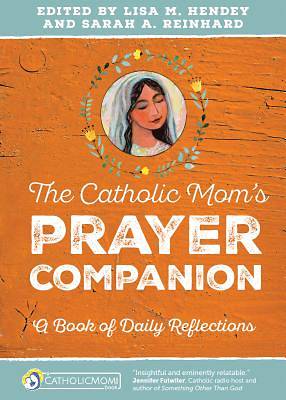 The Catholic Mom S Prayer Companion