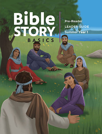 Bible Story Basics Pre-Reader Leader Guide Unit 4 Summer