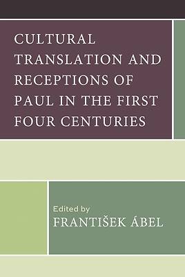 Picture of Cultural Translation and Receptions of Paul in the First Four Centuries