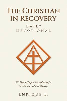 The Christian in Recovery Daily Devotional