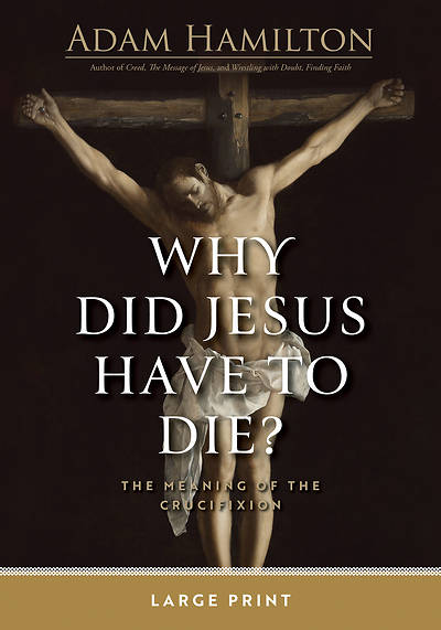 Picture of Why Did Jesus Have to Die? - Large Print