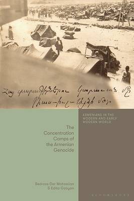 The Concentration Camps of the Armenian Genocide