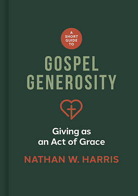 A Short Guide to Gospel Generosity