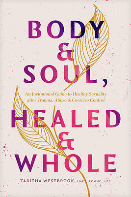 Body & Soul, Healed & Whole