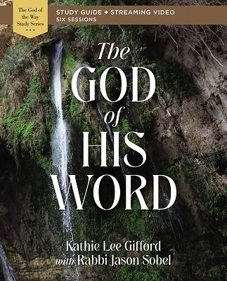 The God of His Word Study Guide Plus Streaming Video