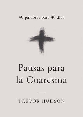 Pauses for Lent (Pausas Para La Cuaresma)